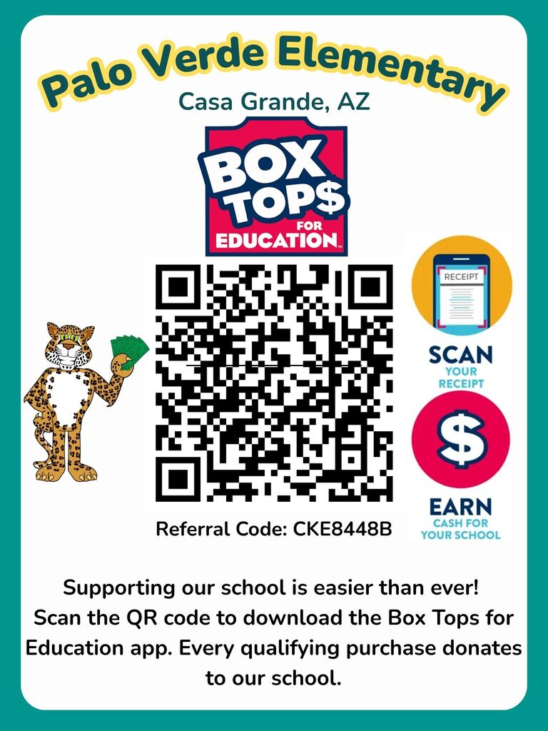 Palo Verde Elementary -  Casa Grande, AZ  Boxtops for Education: Supporting our school is easier than ever!  Scan the QR code to download the Box Tops for Education app. Every qualifying purchase donates to our school. Scan the QR code on the poster or download the app from your app store and use referral code: CKE8448B