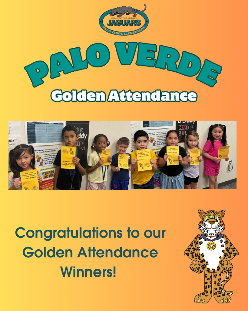 Palo Verde Golden Attendance: Congratulations to our golden attendance winners.