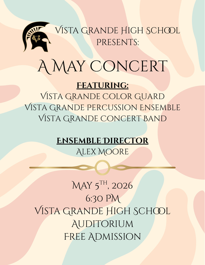 🎶 Vista Grande Presents: May Concert 🎶  Join us for an evening featuring the VG Color Guard, VG Percussion Ensemble, and VG Concert Band!  📅 May 5, 2026 🕡 6:30 PM 📍 Vista Grande High School Auditorium 🎟️ Free Admission  Come support our talented students for a night of music and performance!