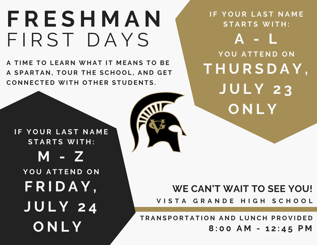 Calling all incoming Spartans! ⚔️🎓  Freshman First Days are almost here! This is your chance to tour the campus, meet new students, learn what it means to be a Spartan, and get ready for an amazing freshman year at Vista Grande High School.  📅 Thursday, July 23 — Last names A–L 📅 Friday, July 24 — Last names M–Z  ⏰ 8:00 AM – 12:45 PM 🍽️ Transportation and lunch provided  We can’t wait to welcome the Class of 2030 to VGHS! 🖤💛