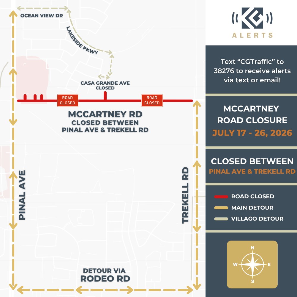 🚧 Traffic Alert: McCartney Road Closure Beginning Friday, July 17 at 9 p.m. through Sunday, July 26 at 9 p.m., McCartney Road between Pinal Avenue and Trekell Road will be closed for roadway paving and intersection improvements. If you're traveling to summer activities, Student Roundup, or other district events, please: 🚗 Allow extra travel time. ➡️ Follow posted detour routes. 📍 Plan ahead before heading out. The City of Casa Grande has scheduled this work before the start of the school year to help minimize impacts once classes begin. Please review the attached detour map before you travel.