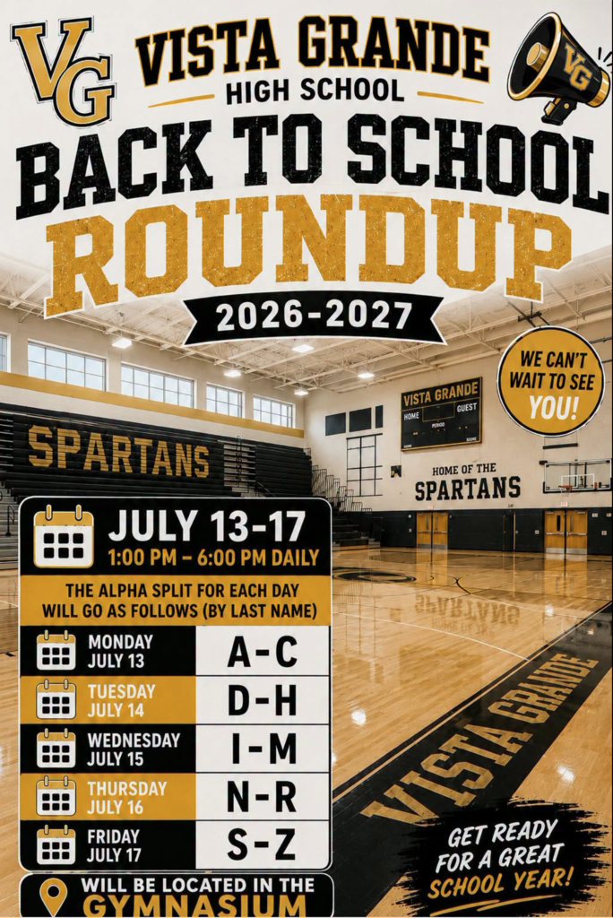 📣 Attention Spartans! Back to School Roundup for the 2026–2027 school year is coming July 13–17 from 1:00–6:00 p.m. daily at Vista Grande High School! Student Roundup is an exciting opportunity for students to receive their school ID, pick up their laptop, and learn about the many programs, activities, and opportunities available at their schools. Online Registration must be completed before attending Student Roundup. All new and returning students in the Casa Grande Union High School District are required to complete their online registration each year. Students with incomplete online registrations may experience longer wait times or be unable to fully participate in Student Roundup activities. To help make the process smoother, students should attend on the day assigned to their last name: 🔹 July 13: A–C 🔹 July 14: D–H 🔹 July 15: I–M 🔹 July 16: N–R 🔹 July 17: S–Z 📍 Roundup will take place in the Gym We can't wait to welcome our new and returning Spartans and get ready for another great school year!