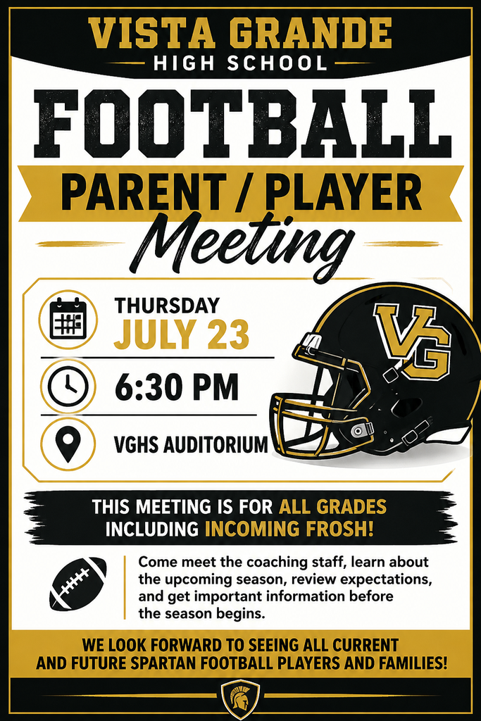 🏈 Spartan Football is Almost Here! Calling all current and future Spartan football players and their families! Join us for the Vista Grande High School Football Parent/Player Meeting on Thursday, July 23 at 6:30 p.m. in the VGHS Auditorium. Meet the coaching staff, learn about the upcoming season, review team expectations, and receive important information before the season kicks off. This meeting is for all grade levels, including incoming freshmen. We look forward to seeing all our Spartan families there! 💛🖤