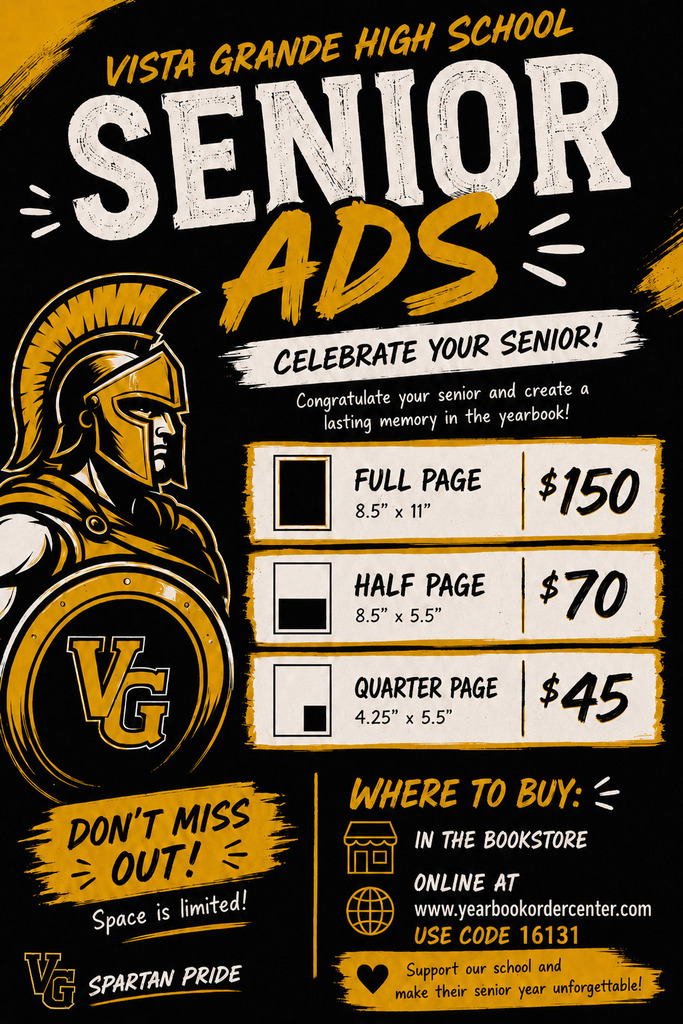 🎓🖤💛 Celebrate Your Senior in the VGHS Yearbook! 💛🖤  Make your senior’s year unforgettable with a Senior Ad in the Vista Grande High School yearbook! Ads are available in full-page ($150), half-page ($70), and quarter-page ($45) options, with limited space available.  Purchase in the VGHS Bookstore or online at Yearbook Order Center using code 16131. Don’t miss out on this special way to celebrate your senior! 🎓🖤💛