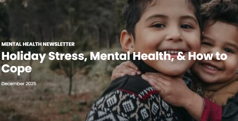 Mental Health Newsletter: Holiday Stress, Mental Health, and How to Cope