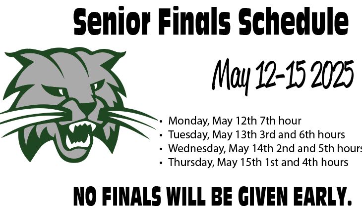 Senior Finals Schedule: Monday, May 12th 7th hour Tuesday, May 13th 3rd and 6th hours Wednesday, May 14th 2nd and 5th hours Thursday, May 15th 1st and 4th hours