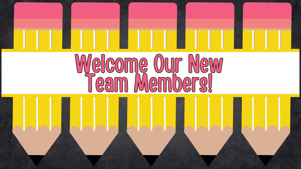 Welcome Our New Team Members!