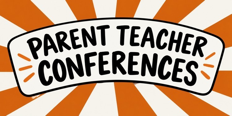 Banner-style graphic reading “Parent Teacher Conferences” in bold black lettering on a cream sign with an orange-and-white sunburst background.