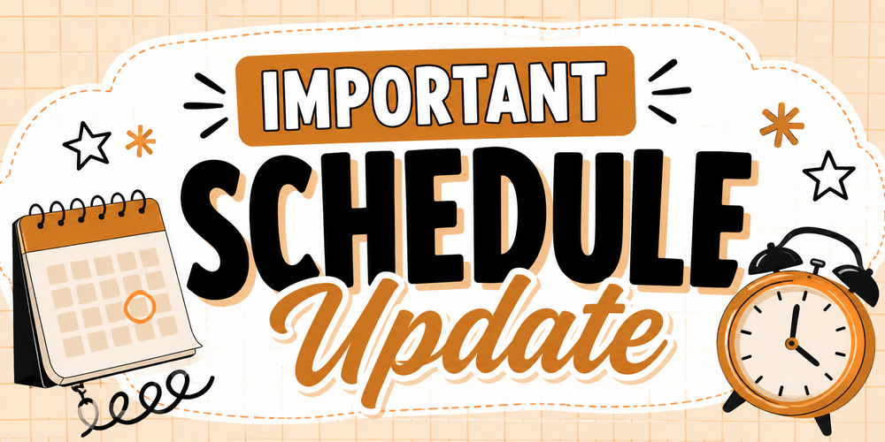 Decorative "Important Schedule Update" banner with a calendar, alarm clock, and school-themed graphics in orange, black, and white.