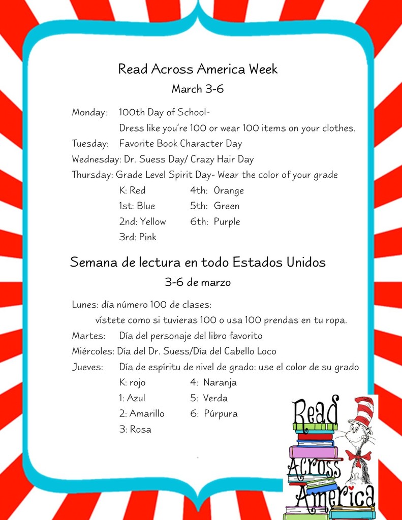 We are having dress-up days to celebrate Read Across America Week (March 2 - 5).  Monday:  Dress like you are 100 years old Tuesday:  Dress like your favorite book character Wednesday:  Pajama Day Thursday:  Spirit Day