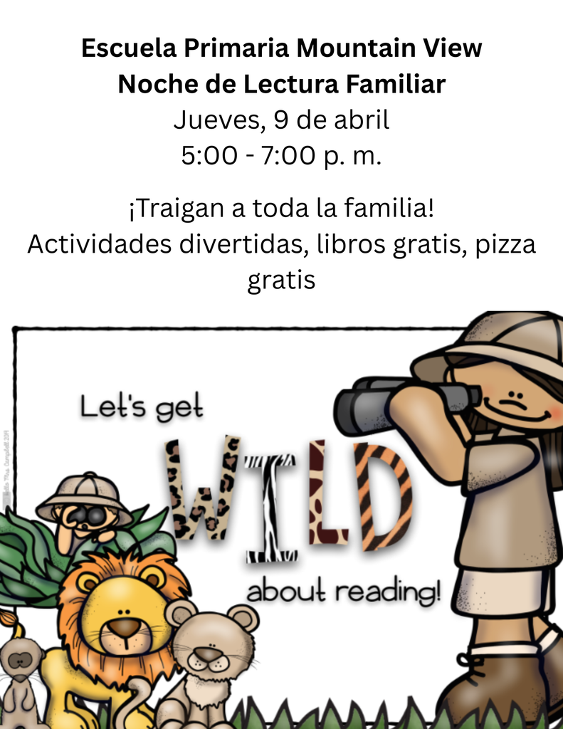 Escuela Primaria Mountain View Noche de Lectura Familiar Jueves, 9 de abril 5:00 - 7:00 p. m. ¡Traigan a toda la familia! Actividades divertidas, libros gratis, pizza gratis