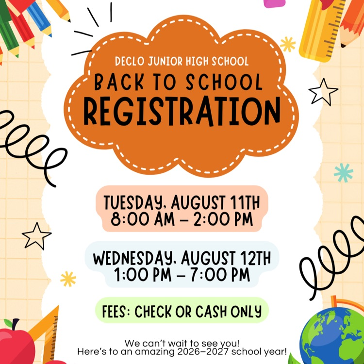 Colorful Declo Junior High School back-to-school registration graphic with registration dates, times, and a reminder that fees must be paid by check or cash only.