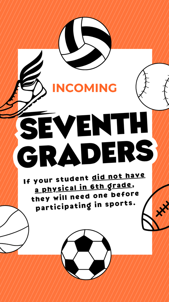 Orange and black graphic. Sports physical reminder for the 2026–2027 school year. Incoming 7th graders who did not have a physical in 6th grade need one. Incoming 8th graders with a physical from 7th grade are good to go, but students whose last physical was in 6th grade need a new one.
