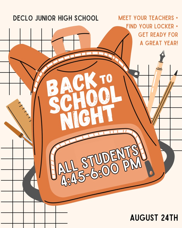 Declo Junior High School Back to School Night on August 24th. 6th grade: 4:00–4:45 PM. All students: 4:45–6:00 PM.