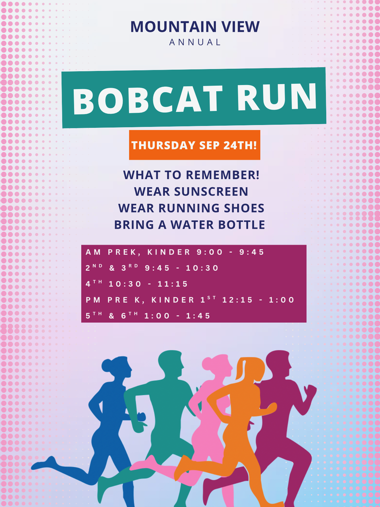 Our Bobcat Run is this Thursday, September 24. Please make sure your student is wearing comfortable shoes and sunscreen. Don't forget a water bottle! The schedule is: AM PK and Kinder: 9:00-9:45 2nd and 3rd Grade: 9:45 - 10:30 4th Grade: 10:30 - 11:15 PM PK, PM Kinder, and 1st Grade: 12:15 - 1:00 5th and 6th Grade: 1:00 - 1:45