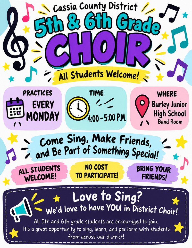 We would love to remind families that it is NOT too late to join! All 5th and 6th grade students are welcome to participate, and choir is completely FREE! We would love to have as many students and voices as possible join us. Students are encouraged to invite their friends, too!  Choir Practice Information:  When: Every Monday  Time: 4:00–5:00 p.m.  Where: Burley Junior High School – Band Room  Cost: FREE!  Students are welcome even if they arrive a few minutes late. Parents of Declo students will need to arrange transportation to and from practices.  Students can bring their completed permission forms to practice and turn them in to Mrs. McCombs.  We would greatly appreciate your help sharing this opportunity with families. We want students to know that whether they love to sing or just want to try something new, everyone is welcome, and we would love to have their voices join us!