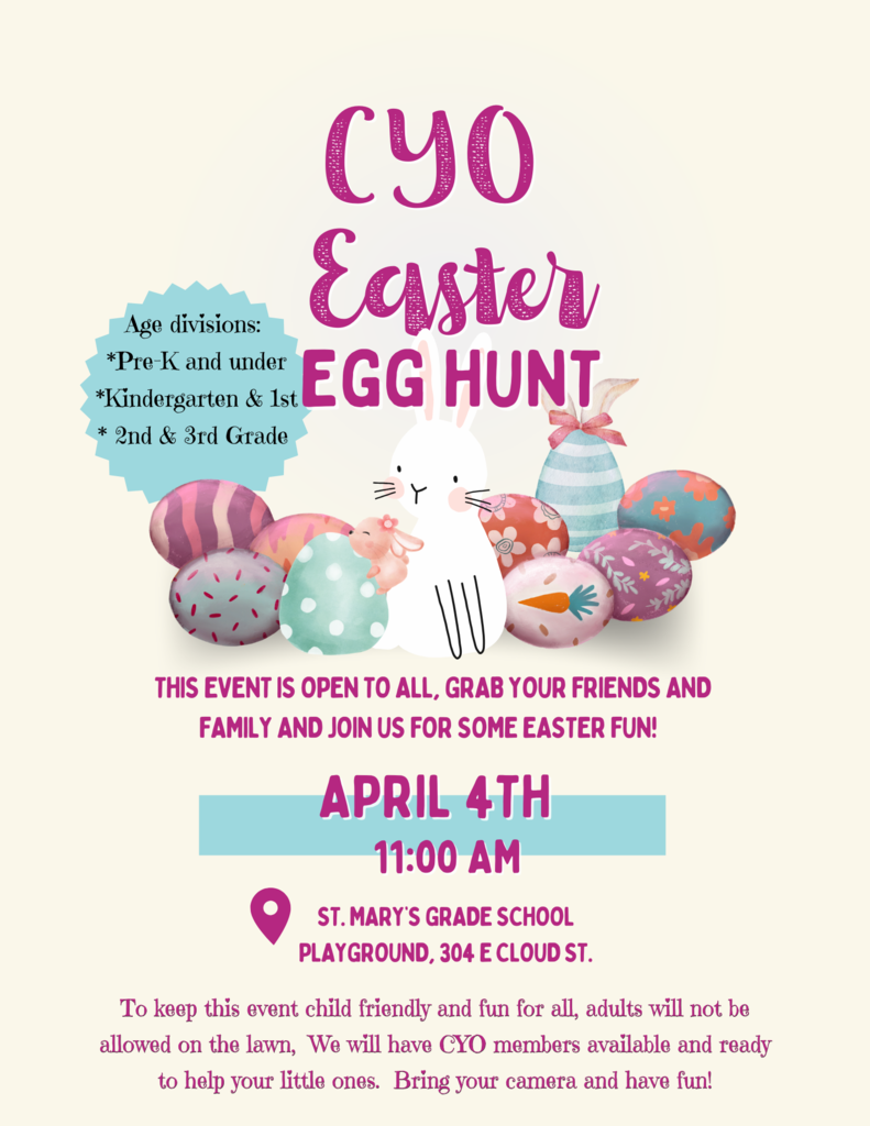CYO Easter Egg Hunt April 4th 11:00am for PreK, KDG, 1st, 2nd and 3rd grades on SMGS playground