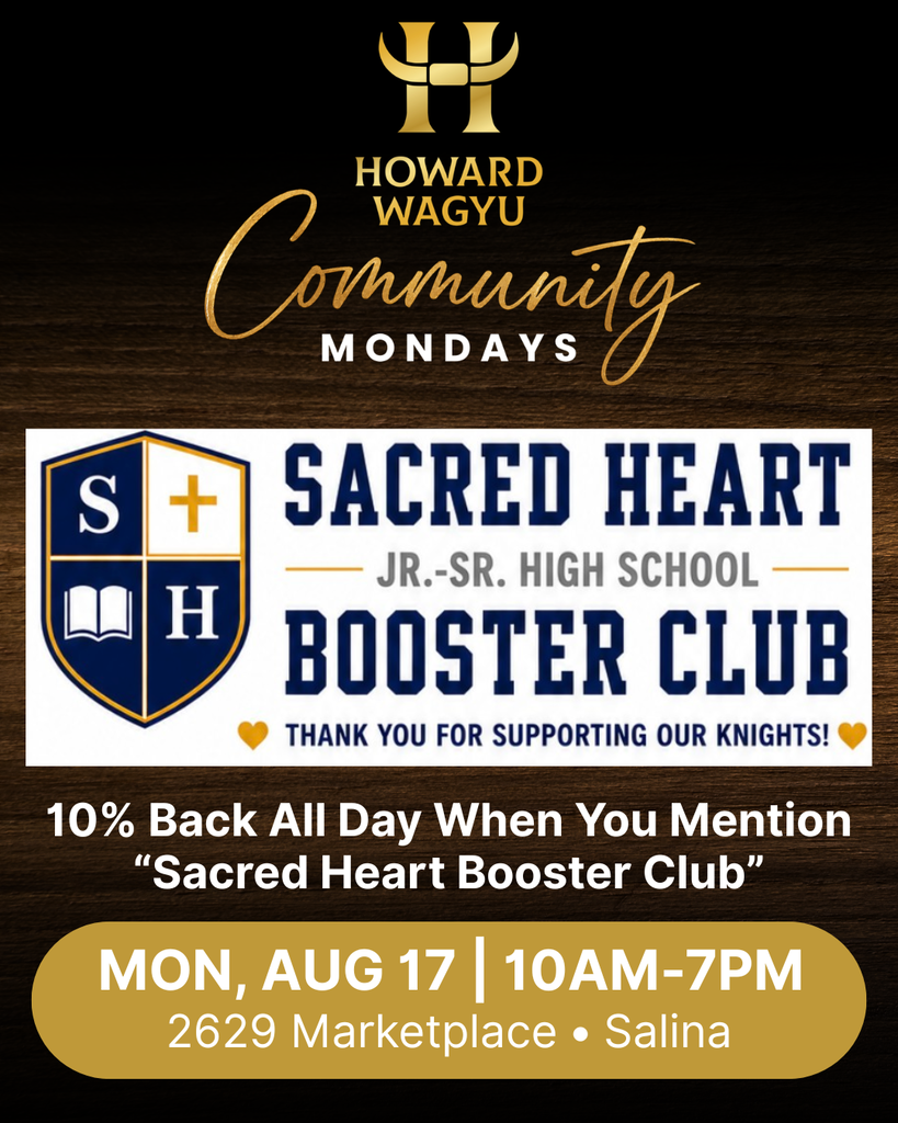 🥩 Support Sacred Heart Booster Club on Monday, August 17! Mention "Sacred Heart Booster Club" at Howard Wagyu and receive 10% back all day!