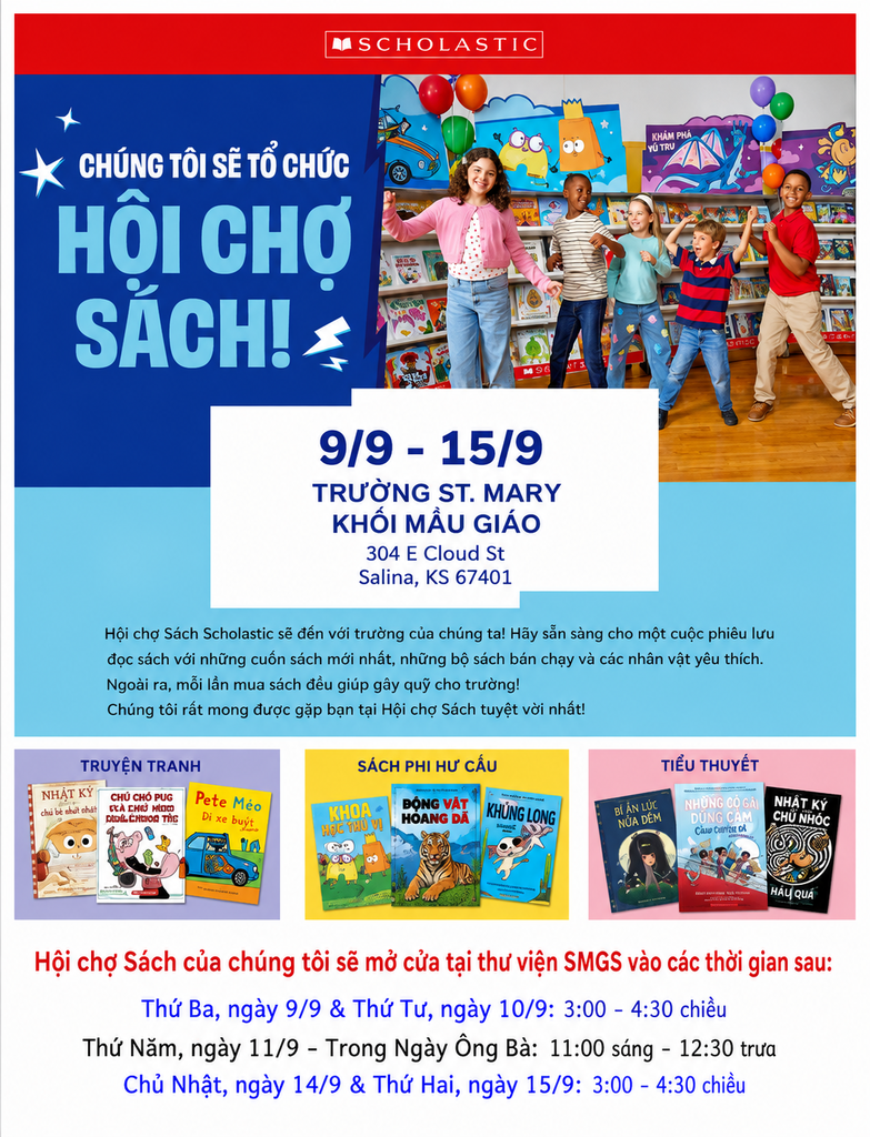 Vietnamese version - Our Book Fair will be open at these times in the SMGS library: Sept. 9th & 10th 3:00-4:30pm Sept. 11th - During Grandparents Day - 11:00am - 12:30pm Sept. 14th & 15th 3:00-4:30pm