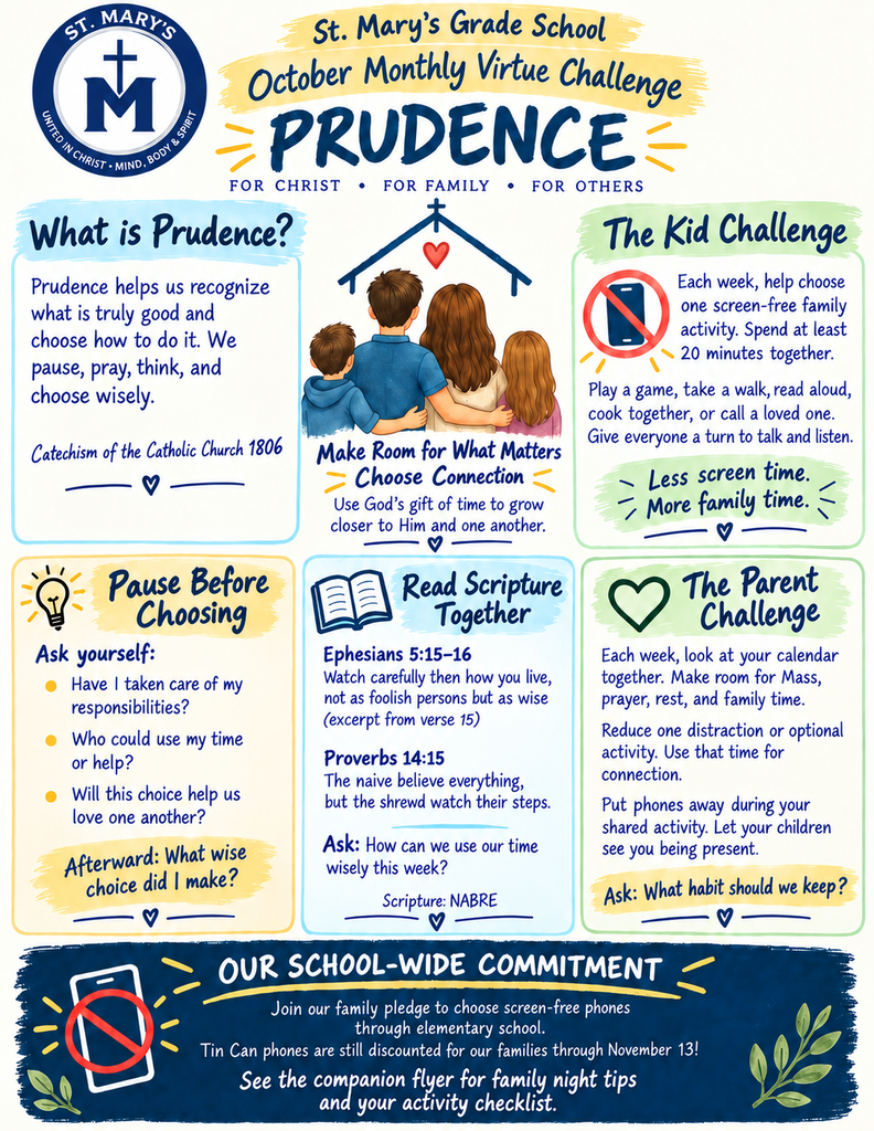 St. Mary's Grade School October Monthly Virtue Challenge - What is Prudence? Prudence helps us recognize what is truly good and choose how to do it. We pause, pray, think and choose wisely.