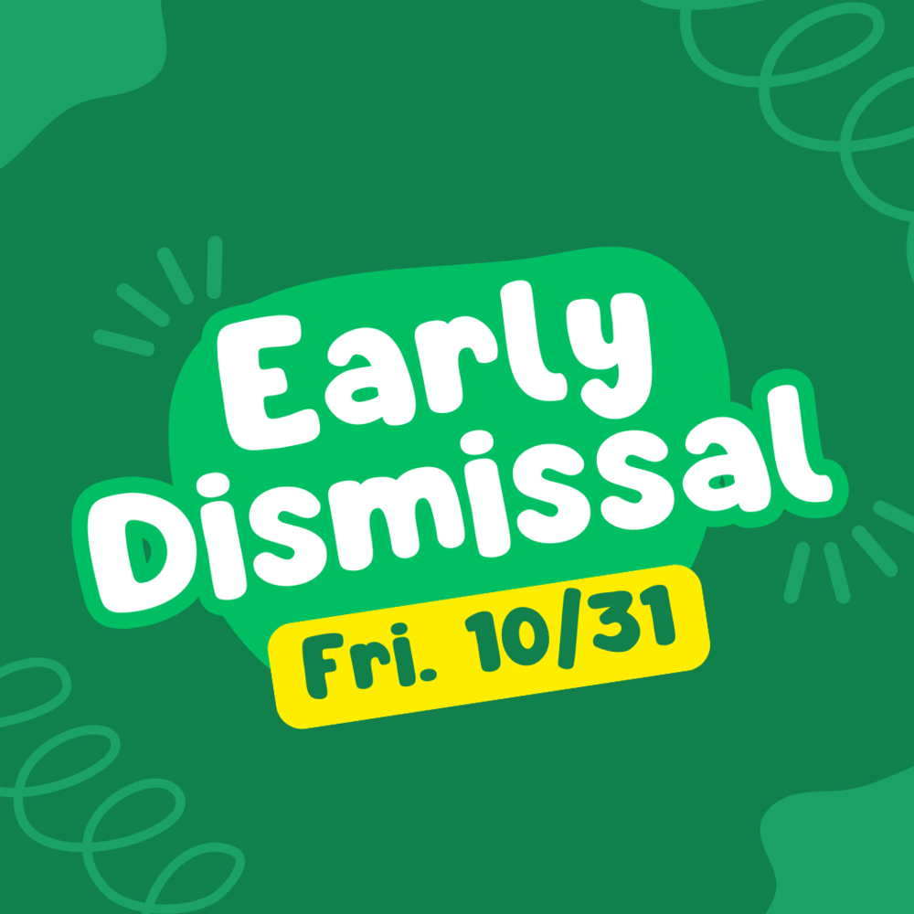 green blobs and swirls around early dismissal