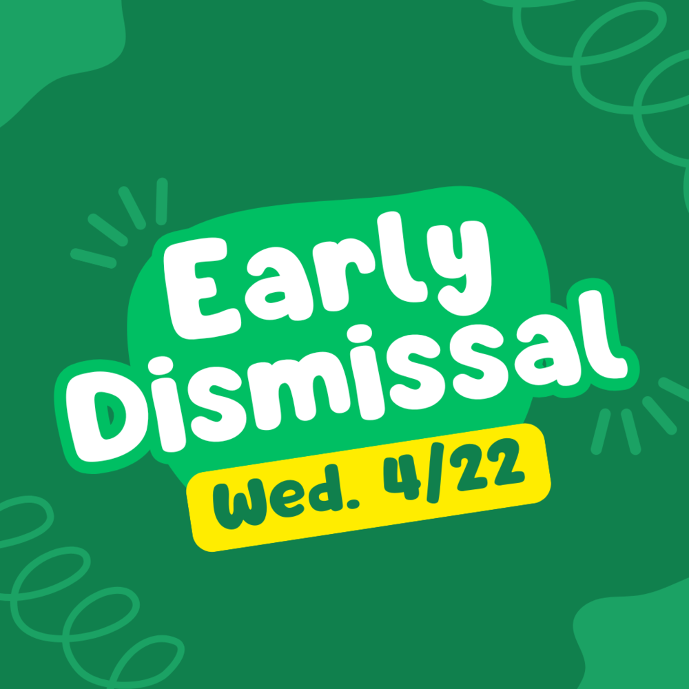 green blobs and swirls around early dismissal