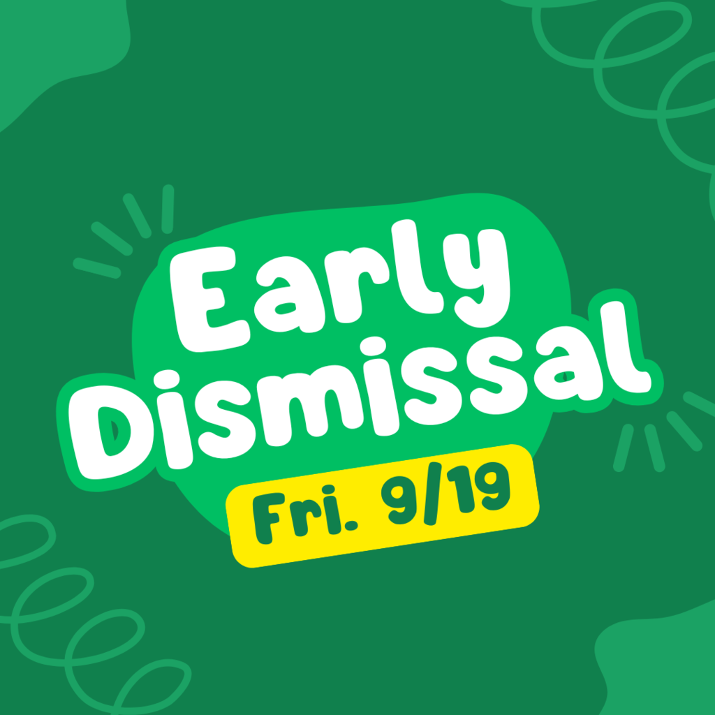 green blobs and swirls around early dismissal