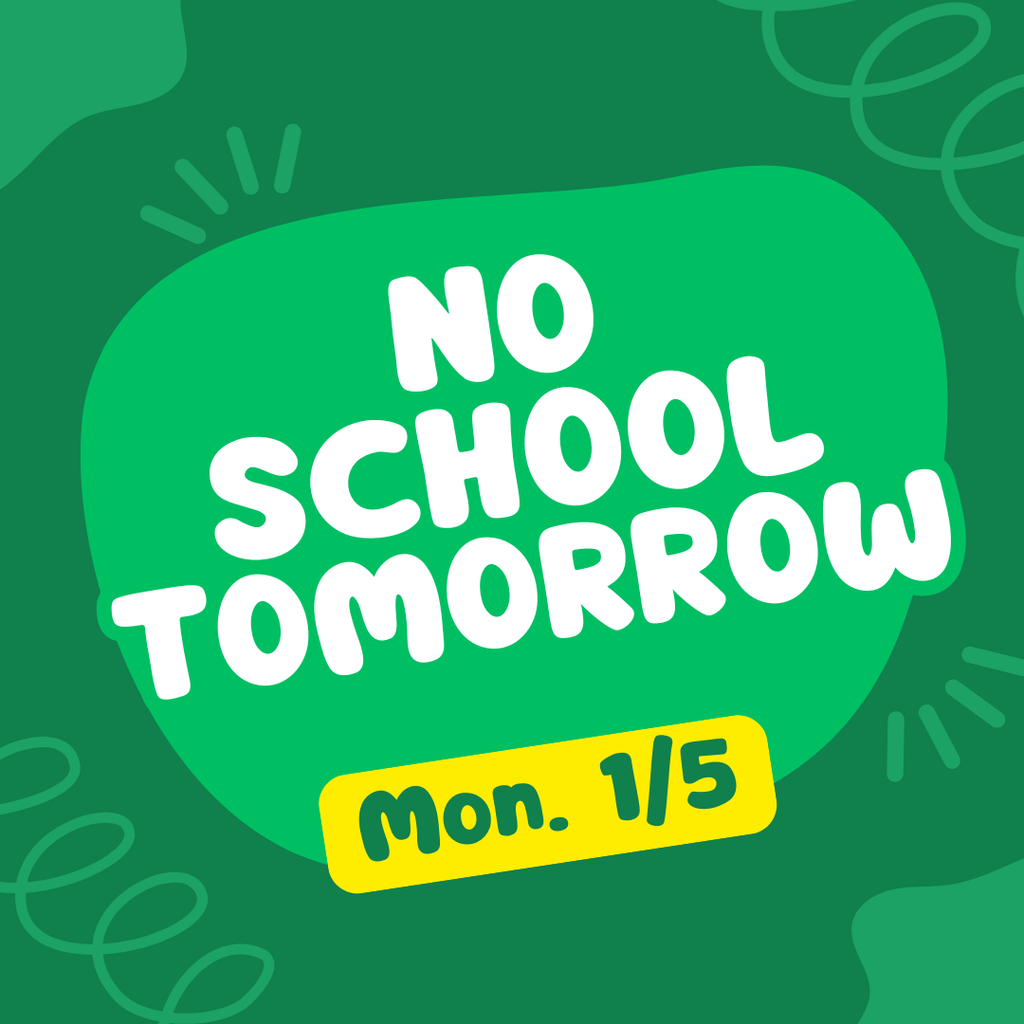 no school tomorrow