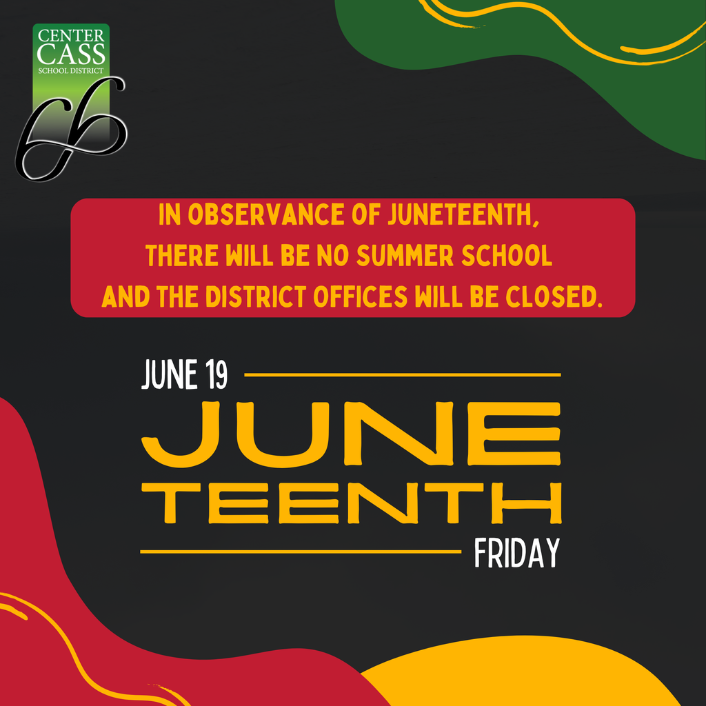 in observance of juneteenth there will be no summer school and the district offices will be closed.