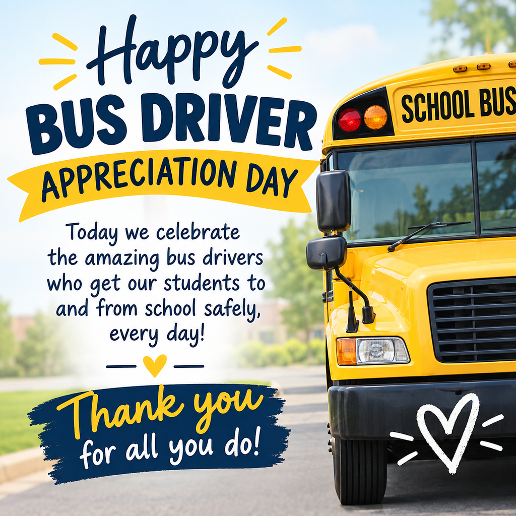 Graphic for Happy Bus Driver Appreciation Day featuring a yellow school bus on a road. Text reads: "Happy Bus Driver Appreciation Day. Today we celebrate the amazing bus drivers who get our students to and from school safely, every day! Thank you for all you do!" with a hand-drawn heart graphic.