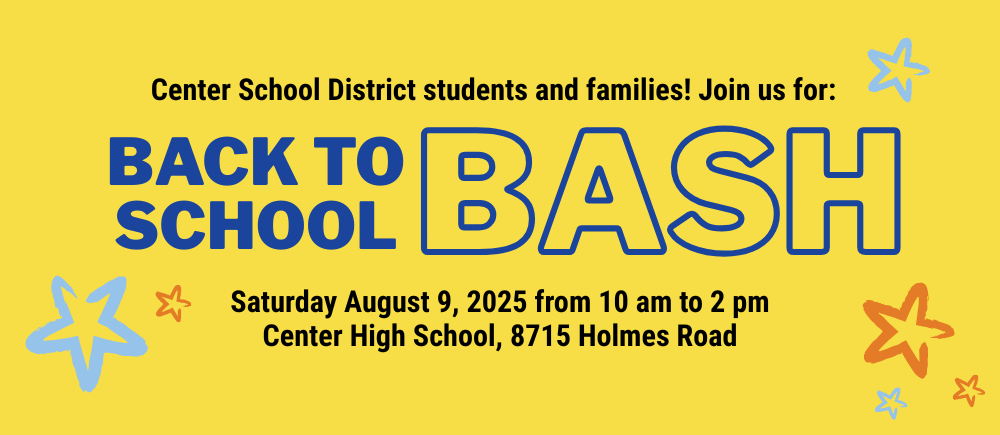 Join us for the Back to School Bash at Center High School on Saturday, August 9.