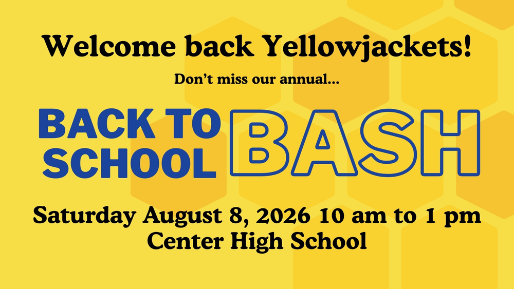 Don't miss our annual Back to School Bash, Saturday, August 8, 2026, 10 am to 1 pm, Center High School.