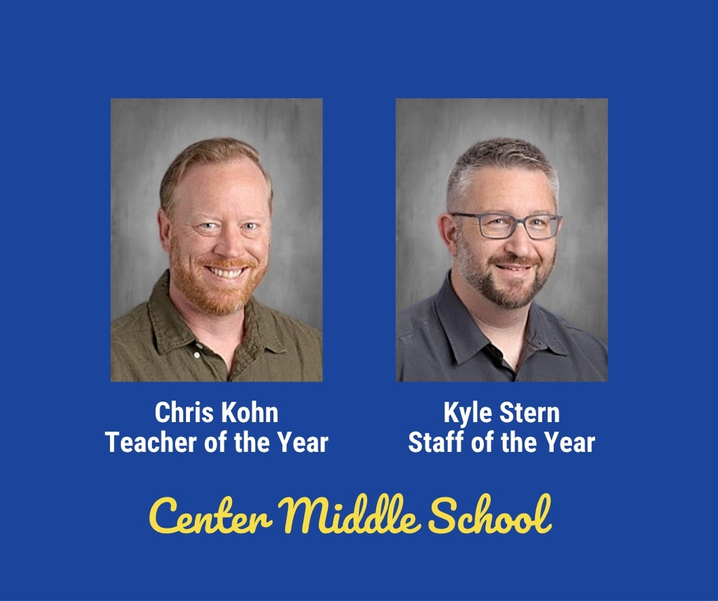 Headshots of Center Middle School Teacher of the Year, Chris Kohm, and Staff of the Year, Kyle Stern. 