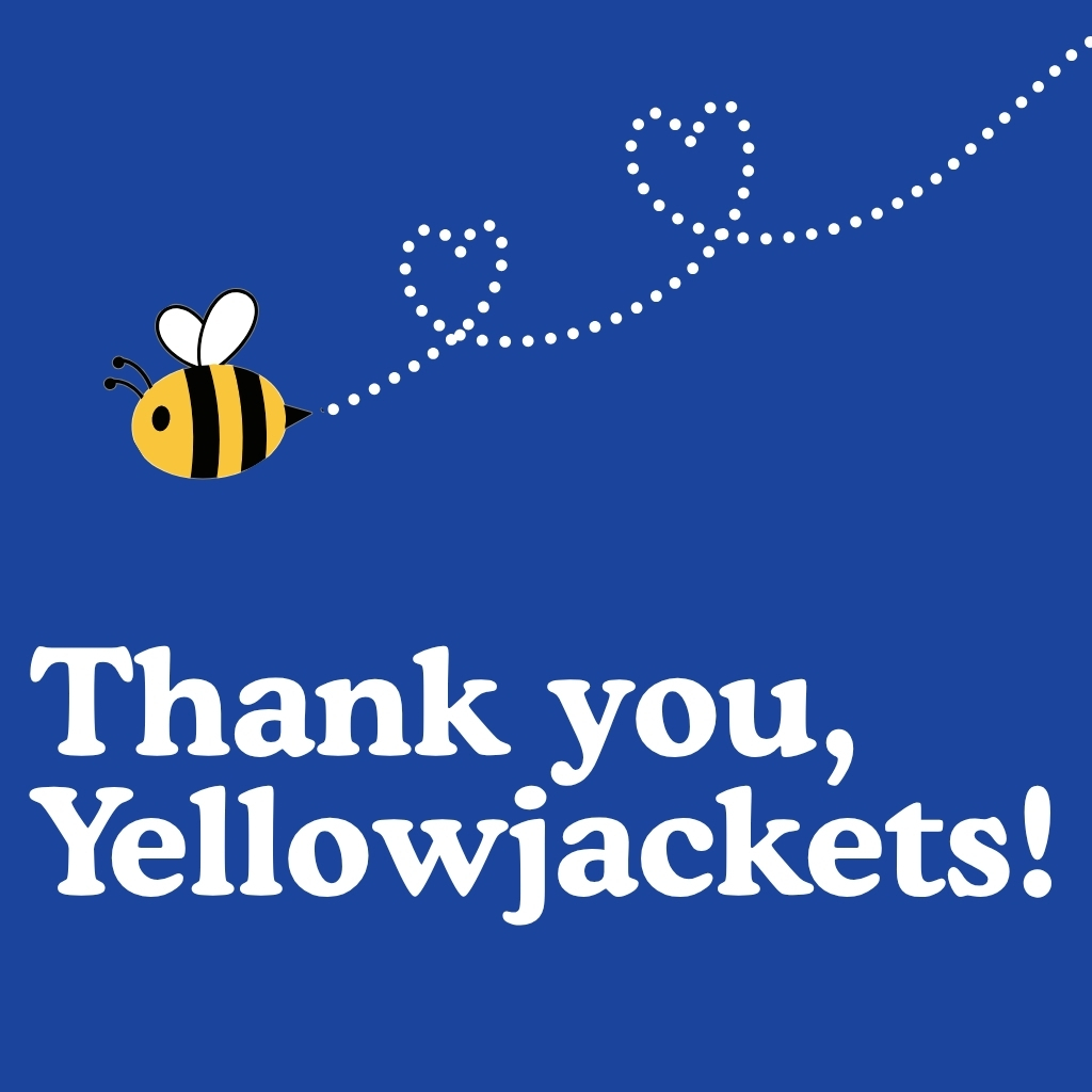 Blue graphic with text: Thank you, Yellowjackets!