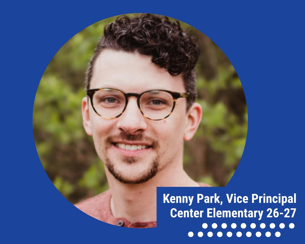 Kenny Park, Vice Principal, Center Elementary 26-27