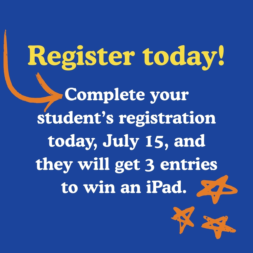 Register today! Complete your student's registration today, July 15, and they will get 3 entries to win an iPad.