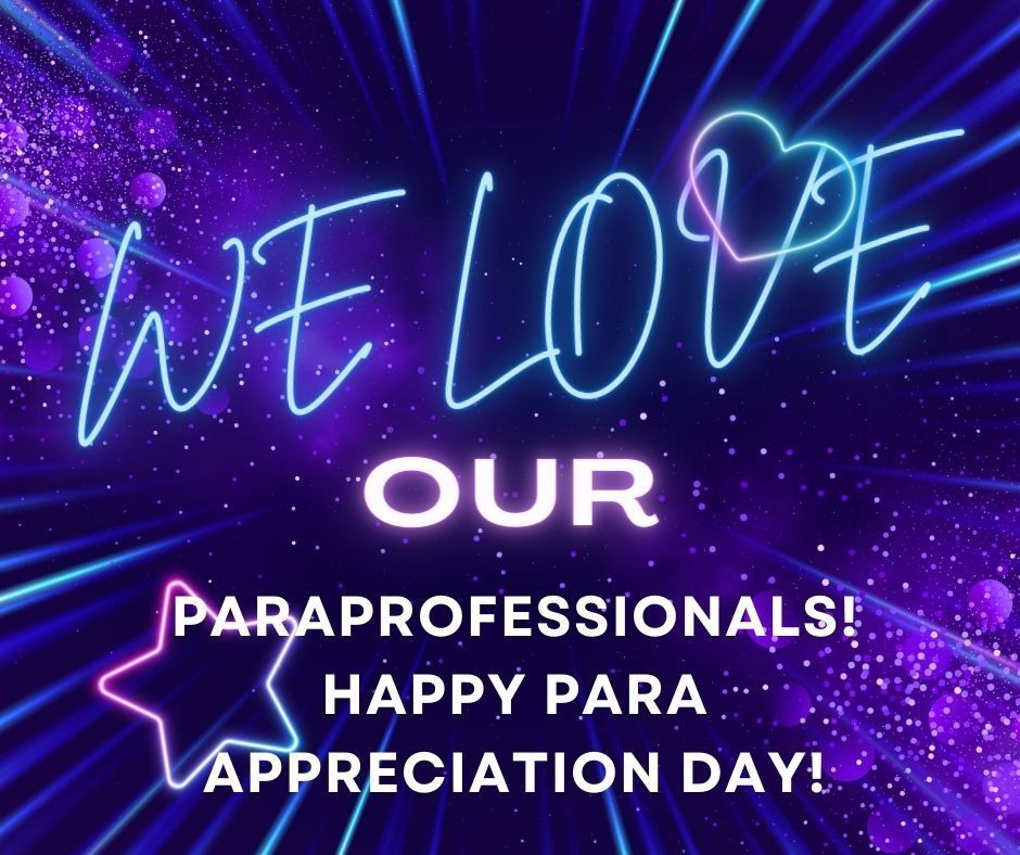 We Love Paraprofessionals!