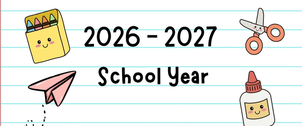 2026 - 2027 School Year