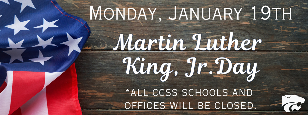 Monday, January 19th Martin Luther King, Jr. Day. All CCSS Schools and offices will be closed.
