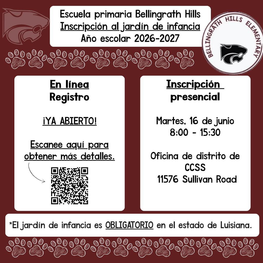 Graphic for Escuela Primaria Bellingrath Hills Kindergarten Registration for the 2026–2027 school year. The design features a maroon background with paw print accents and the school logo.  Left side: En línea registro is now open. A QR code is provided to scan for more details.  Right side: Inscripción presencial will take place on Tuesday, June 16, from 8:00 AM to 3:30 PM at the Oficina de distrito de CCSS, 11576 Sullivan Road.  Bottom note: El jardín de infancia es obligatorio en el estado de Louisiana.