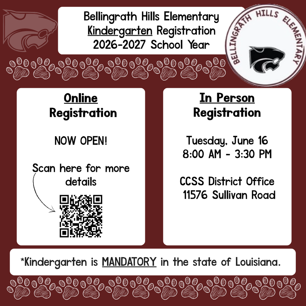 Graphic for Bellingrath Hills Elementary Kindergarten Registration for the 2026–2027 school year. The design features a maroon background with paw print accents and the school logo.  Left side: Online Registration is now open. A QR code is provided to scan for more details.  Right side: In-person registration will take place on Tuesday, June 16, from 8:00 AM to 3:30 PM at the CCSS District Office, 11576 Sullivan Road.  Bottom note: Kindergarten is mandatory in the state of Louisiana.