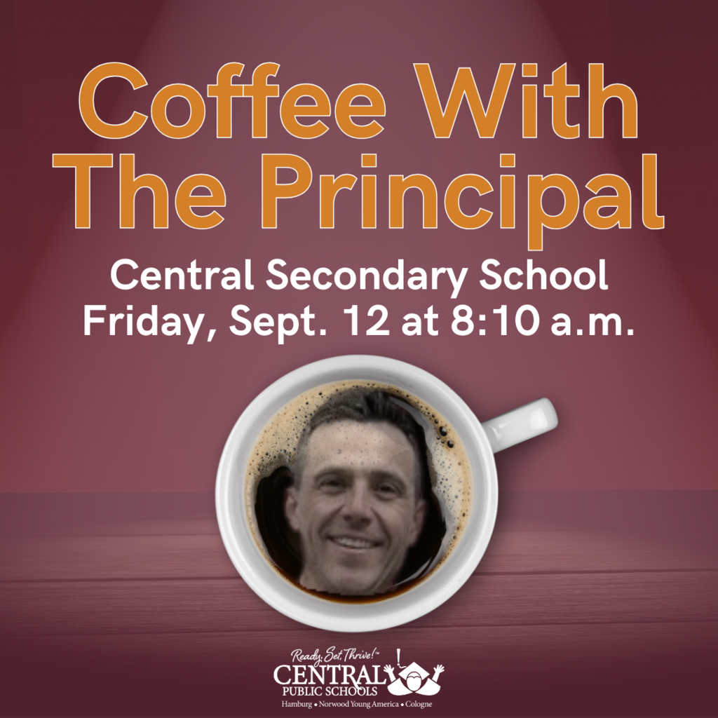 coffee with the principal, central secondary school, friday, sept 12 at 8:10 a.m.