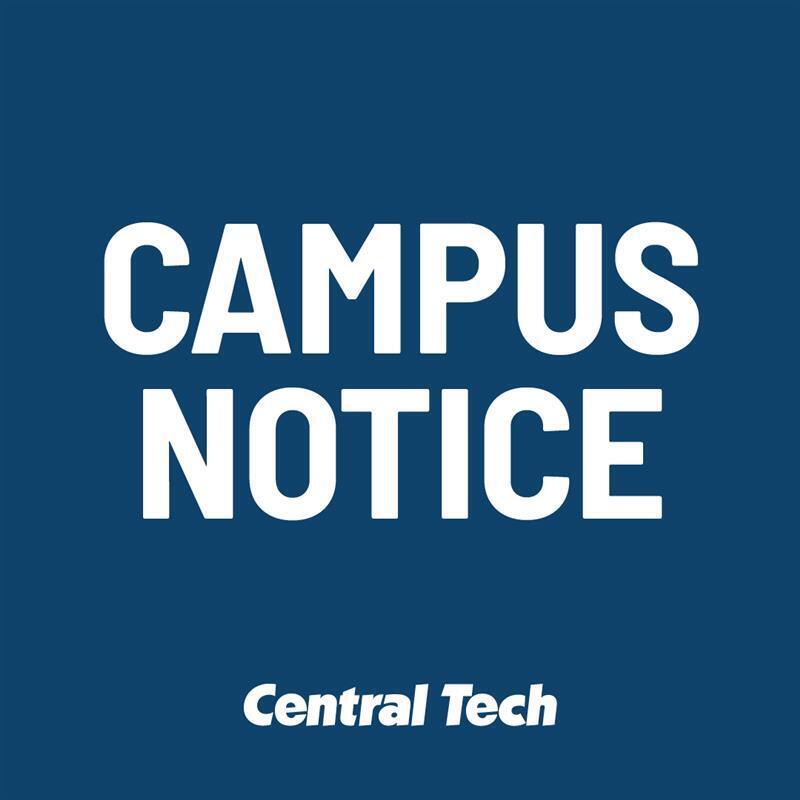 Text that says Campus Notice with Central Tech logo