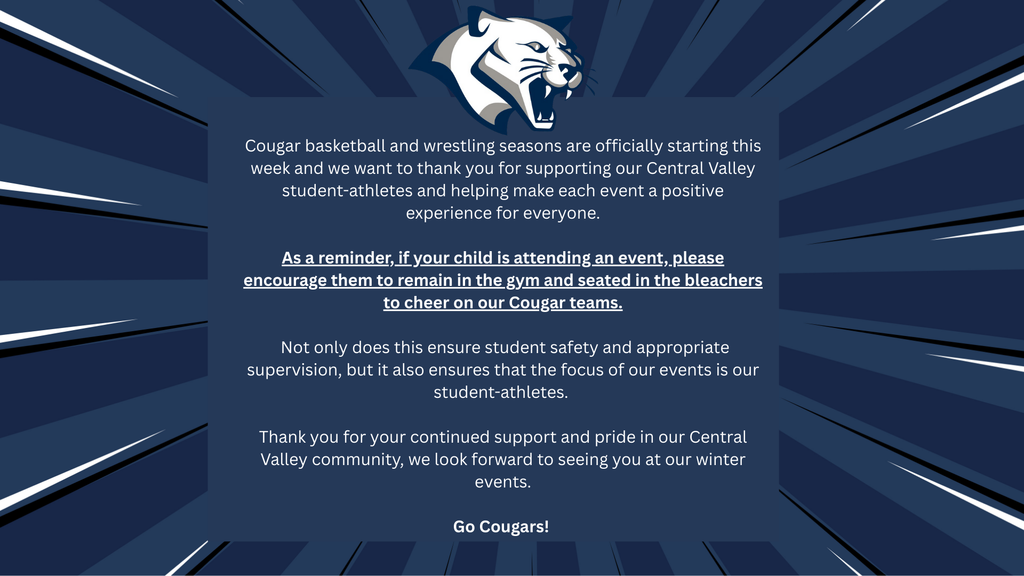 Cougar basketball games and wrestling seasons are officially starting this week and we want to thank you for supporting our Central Valley student-athletes and helping make each event a positive e (1)