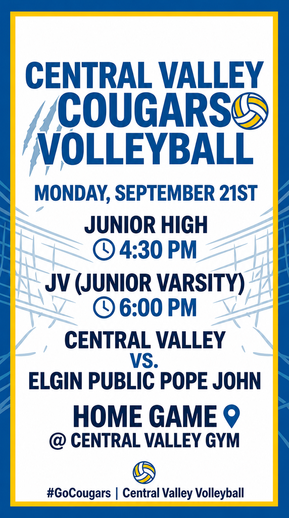 🏐 IT’S VOLLEYBALL GAME DAY! 🏐 Come cheer on the Central Valley Cougars as they take on Elgin Public/Pope John at home! 📅 Monday, September 21 📍 Central Valley Gym ⏰ Junior High: 4:30 PM ⏰ Junior Varsity: 6:00 PM Let’s fill the gym, bring the energy, and support our Cougar athletes! 💙💛 GO COUGARS! 🐾🏐 #GoCougars #CentralValleyVolleyball #GameDay #CougarPride