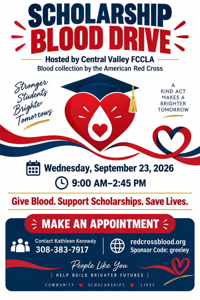 🩸 Give Blood. Support Scholarships. Save Lives. 🩸 The Central Valley FCCLA Chapter is hosting a Scholarship Blood Drive with blood collection provided by the American Red Cross. 📅 Wednesday, September 23, 2026 ⏰ 9:00 AM–2:45 PM Your donation can help save lives while supporting scholarship opportunities for Central Valley students! 📞 Schedule an appointment: Contact Kathleen Kennedy at 308-383-7917 💻 You can also register at redcrossblood.org using sponsor code greeley. Please consider donating and help us build brighter futures—one donation at a time! ❤️ #CentralValleyFCCLA #BloodDrive #GiveBlood #SupportScholarships #SaveLives