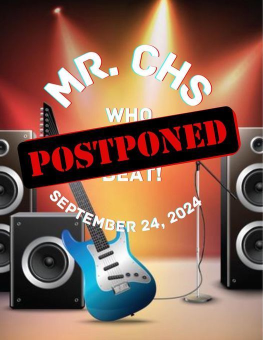 Mr. CHS Postponed