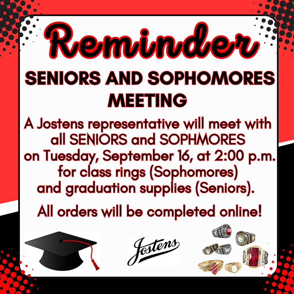 Meeting Reminder -- Seniors and Sophomores -- Class Rings and Graduation Supplies