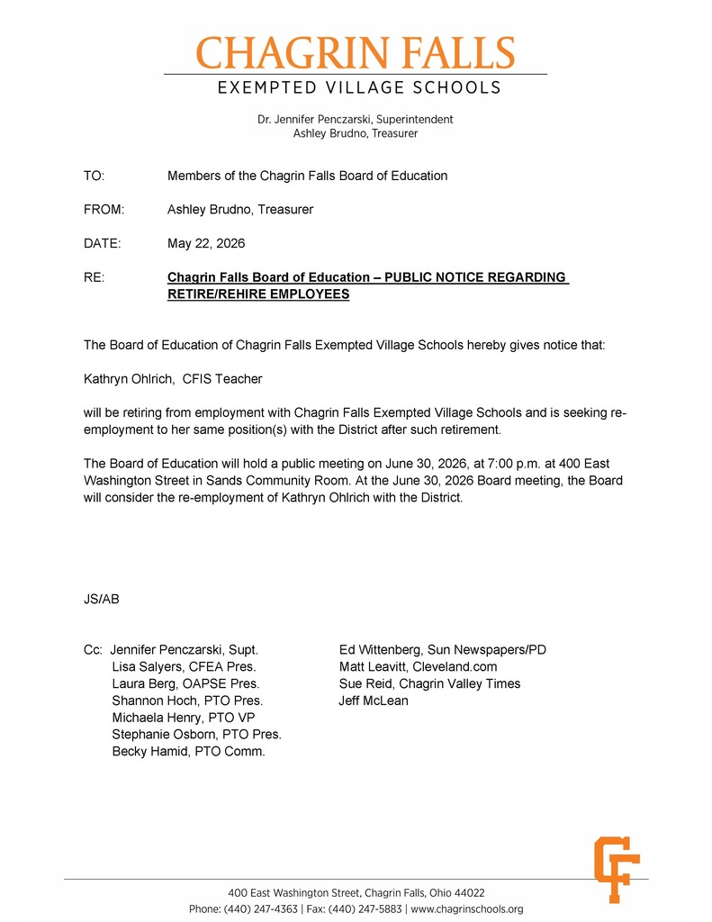 The Board of Education of Chagrin Falls Exempted Village Schools hereby gives notice that: Kathryn Ohlrich, CFIS Teacher will be retiring from employment with Chagrin Falls Exempted Village Schools and is seeking reemployment to her same position(s) with the District after such retirement. The Board of Education will hold a public meeting on June 30, 2026, at 7:00 p.m. at 400 East Washington Street in Sands Community Room. At the June 30, 2026 Board meeting, the Board will consider the re-employment of Kathryn Ohlrich with the District. On district letter head.