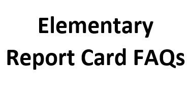 Elementary Report Card FAQs